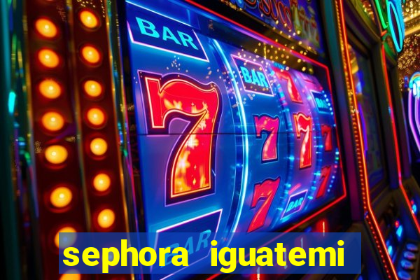 sephora iguatemi porto alegre